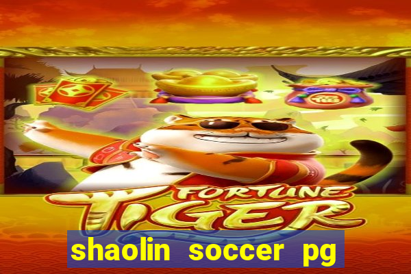 shaolin soccer pg soft demo